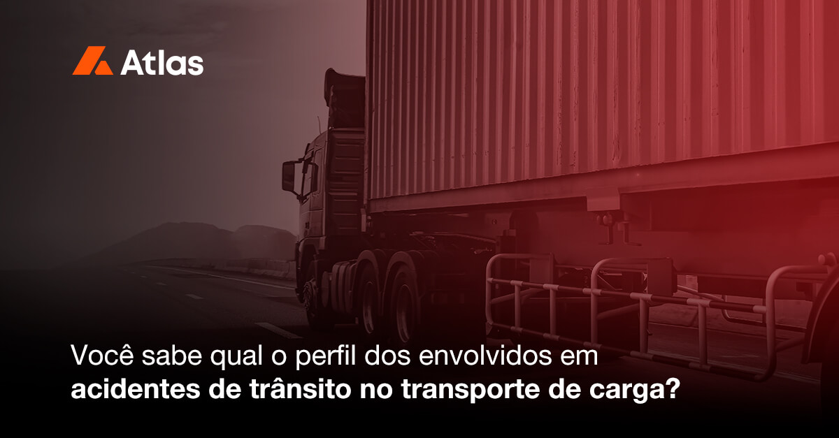 Você sabe qual o perfil dos envolvidos em acidentes de trânsito no transporte de carga