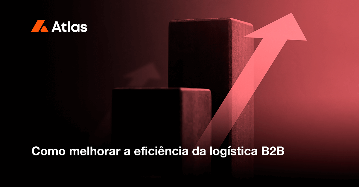 Como melhorar a eficiência da logística B2B