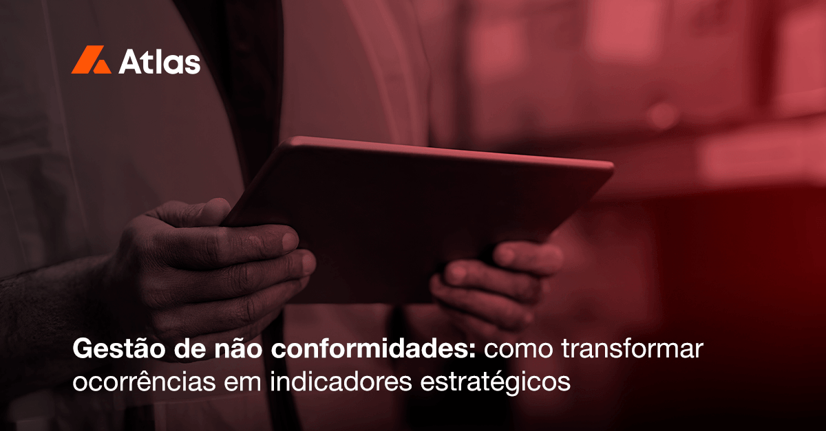 Gestão de não conformidades: como transformar ocorrências em indicadores estratégicos