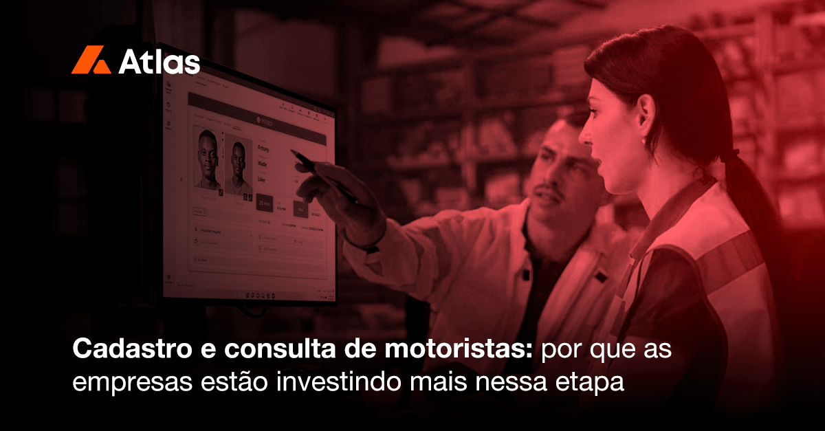 Cadastro e consulta de motoristas: por que as empresas estão investindo mais nessa etapa