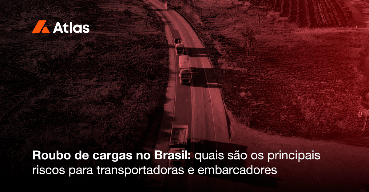 Roubo de cargas no Brasil: quais são os principais riscos para transportadoras e embarcadores